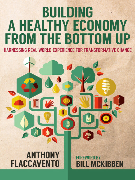 Title details for Building a Healthy Economy from the Bottom Up by Anthony Flaccavento - Available